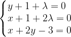 \dpi{120} \left\{\begin{matrix} y+1+\lambda =0\; \; \\ x+1+2\lambda =0 \\ x+2y-3=0 \end{matrix}\right.
